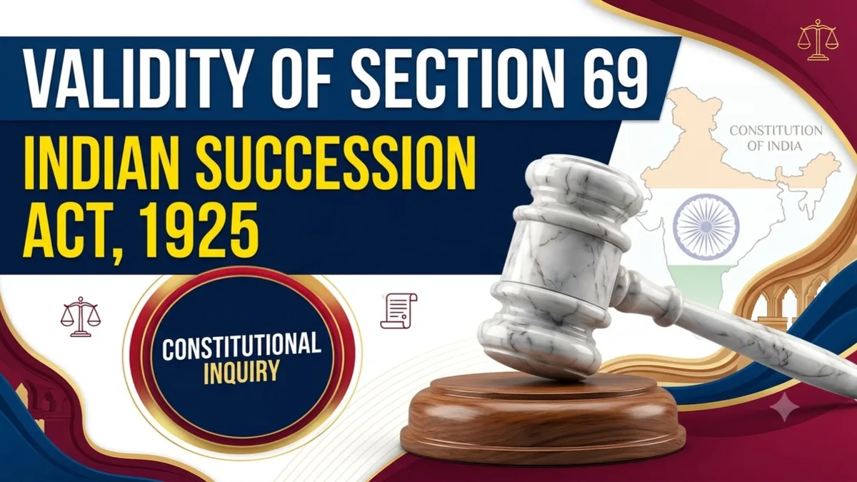 Validity of Section 69 of the Indian Succession Act, 1925: A Constitutional Inquiry